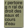 R Pertoire G N Ral Du Droit Des Eaux Et Cours D'Eau by Lon Wodon