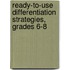 Ready-To-Use Differentiation Strategies, Grades 6-8