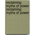 Reclaiming Myths Of Power Reclaiming Myths Of Power