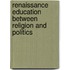 Renaissance Education Between Religion And Politics