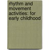 Rhythm And Movement Activities: For Early Childhood by Rita Shotwell