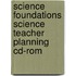 Science Foundations Science Teacher Planning Cd-Rom