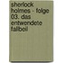 Sherlock Holmes - Folge 03. Das entwendete Fallbeil