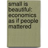Small Is Beautiful: Economics As If People Mattered door E.F. Schumacher