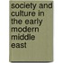 Society And Culture In The Early Modern Middle East