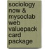 Sociology Now & Mysoclab Web Valuepack Card Package