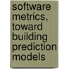 Software Metrics, Toward Building Prediction Models door Izzat Alsmadi