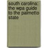 South Carolina: The Wpa Guide To The Palmetto State