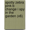 Spotty Zebra Pink B Change I Spy In The Garden (X6) door Alison Hawes