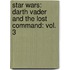 Star Wars: Darth Vader And The Lost Command: Vol. 3