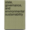 State, Governance, And Environmental Sustainability door Han Lheem
