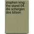 Stephen King: The Stand 04. Die Schergen Des Bösen