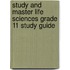 Study And Master Life Sciences Grade 11 Study Guide