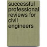 Successful Professional Reviews For Civil Engineers door H. MacDonald Steels
