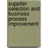 Supplier Selection And Business Process Improvement