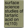 Surface Science Studies Of Tartaric Acid On Ni(110) door Vincent Humblot