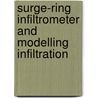 Surge-Ring Infiltrometer And Modelling Infiltration door Sajid Mahmood