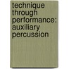 Technique Through Performance: Auxiliary Percussion door Frank Erickson