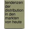 Tendenzen Der Distribution In Den Markten Von Heute door Sven Hallbauer