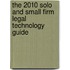 The 2010 Solo and Small Firm Legal Technology Guide