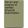 The Art And Science Of Cardiac Physical Examination door Vahe Sivaciyan