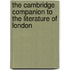 The Cambridge Companion To The Literature Of London