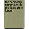 The Cambridge Companion To The Literature Of London door Lawrence Manley