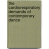 The Cardiorespiratory Demands Of Contemporary Dance by Matthew Wyon