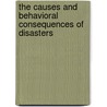 The Causes And Behavioral Consequences Of Disasters door Sasha Rudenstine
