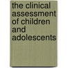 The Clinical Assessment of Children and Adolescents door Steven Smith