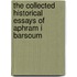 The Collected Historical Essays Of Aphram I Barsoum