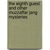 The Eighth Guest And Other Muzzaffar Jang Mysteries door Madhulika Liddle