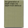 The Generation Of Depth Maps Via Depth-From-Defocus door William Crofts