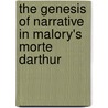 The Genesis Of Narrative In Malory's  Morte Darthur by Elizabeth Edwards
