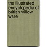 The Illustrated Encyclopedia of British Willow Ware door Connie Rogers