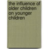 The Influence Of Older Children On Younger Children door Dr S.M. Davis