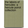 The Labors Of Hercules: A Hercule Poirot Collection by Agatha Christie