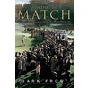 The Match: The Day The Game Of Golf Changed Forever by Mark Frost