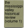 The Mississippi Valley Historical Review (Volume 1) door Mississippi Valley Association
