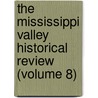 The Mississippi Valley Historical Review (Volume 8) door Mississippi Valley Association