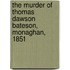 The Murder Of Thomas Dawson Bateson, Monaghan, 1851