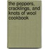 The Peppers, Cracklings, And Knots Of Wool Cookbook