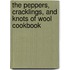 The Peppers, Cracklings, And Knots Of Wool Cookbook