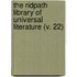 The Ridpath Library Of Universal Literature (V. 22)