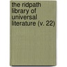 The Ridpath Library Of Universal Literature (V. 22) door John Clark Ridpath