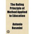 The Ruling Principle Of Method Applied To Education