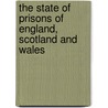 The State Of Prisons Of England, Scotland And Wales door James Neild