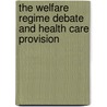 The Welfare Regime Debate And Health Care Provision by Janine Schildt