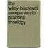 The Wiley-Blackwell Companion To Practical Theology