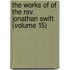 The Works Of Of The Rev. Jonathan Swift (Volume 15)